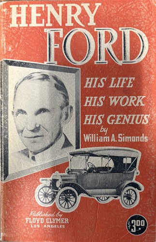Henry Ford: His Life, His Work, His Genius